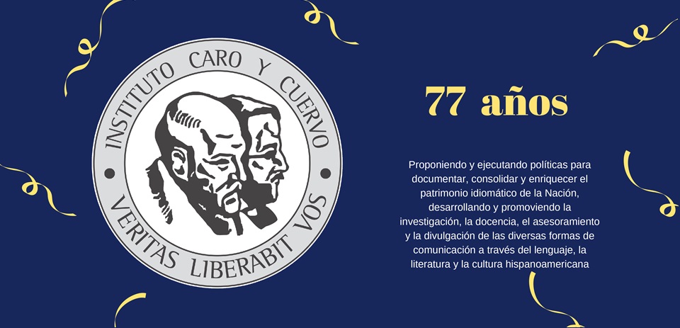 Instituto Caro y Cuervo: 77 años salvaguardando el patrimonio lingüístico de Colombia 